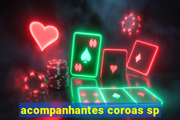 acompanhantes coroas sp